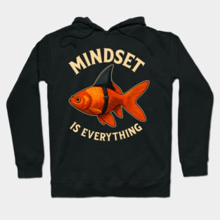 Mindset Motivational quote Cute Goldfish Shark Hoodie
