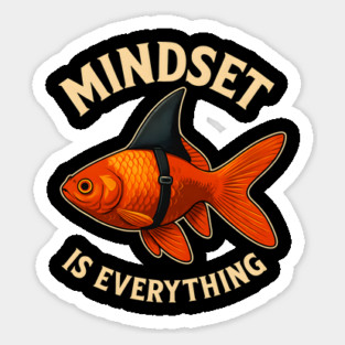 Mindset Motivational quote Cute Goldfish Shark Sticker