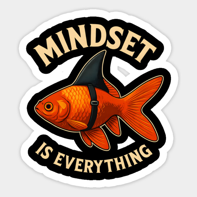 Mindset Motivational quote Cute Goldfish Shark Magnet by logiamerch