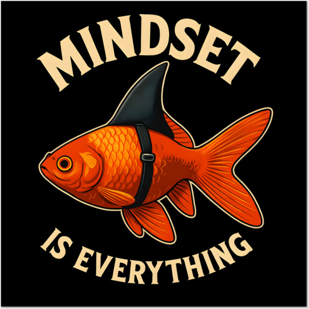 Mindset Motivational quote Cute Goldfish Shark Wall Art by logiamerch