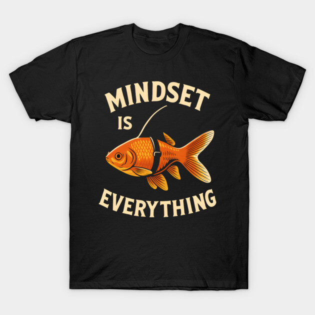 Mindset Motivational quote Cute Goldfish Shark T-Shirt by logiamerch