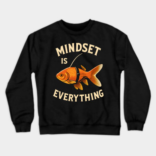 Mindset Motivational quote Cute Goldfish Shark Crewneck Sweatshirt