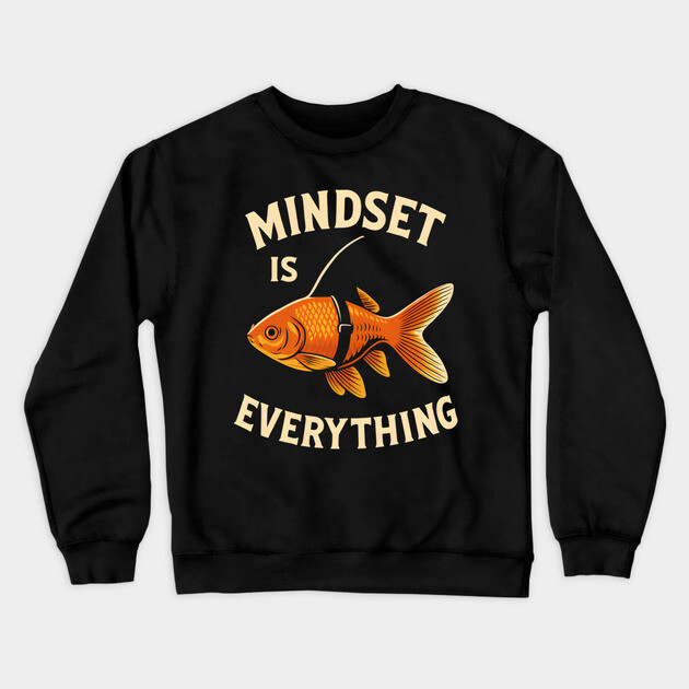 Mindset Motivational quote Cute Goldfish Shark Crewneck Sweatshirt by logiamerch