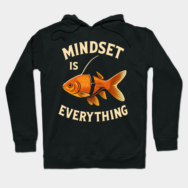 Mindset Motivational quote Cute Goldfish Shark Hoodie by logiamerch