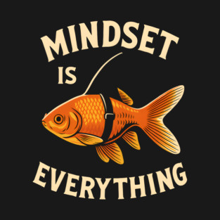 Mindset Motivational quote Cute Goldfish Shark T-Shirt