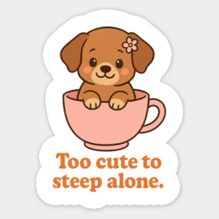 Too Cute to Steep Alone – Puppy in Teacup Funny Kawaii Design Magnet