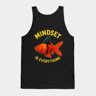 Mindset Motivational quote Cute Goldfish Tank Top