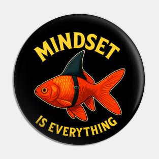 Mindset Motivational quote Cute Goldfish Pin