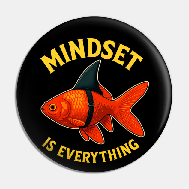 Mindset Motivational quote Cute Goldfish Pin by logiamerch