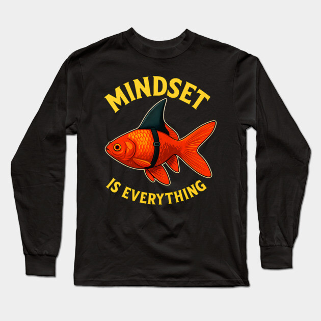 Mindset Motivational quote Cute Goldfish Long Sleeve T-Shirt by logiamerch