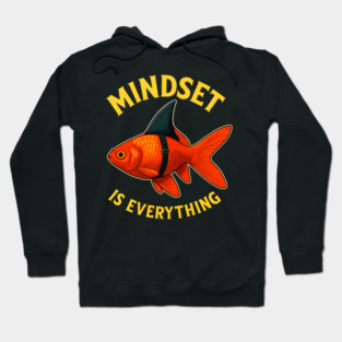 Mindset Motivational quote Cute Goldfish Hoodie