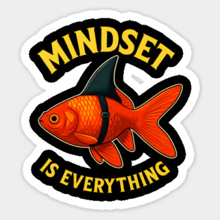 Mindset Motivational quote Cute Goldfish Sticker