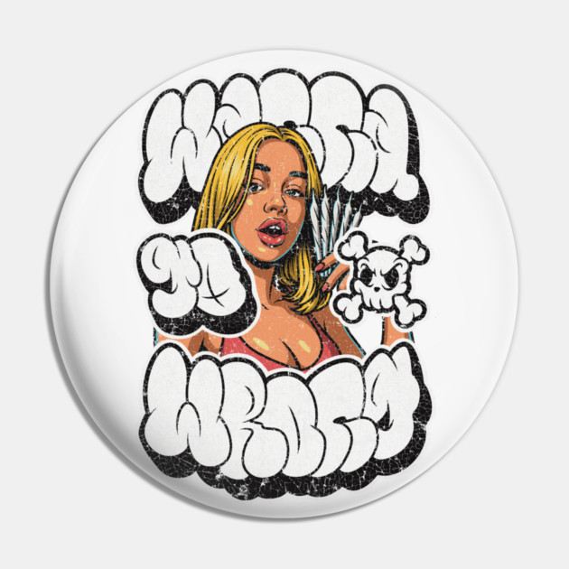 Wanna Go Wrong – Bad Girl Street Graffiti Pin by Wrongteeshirt