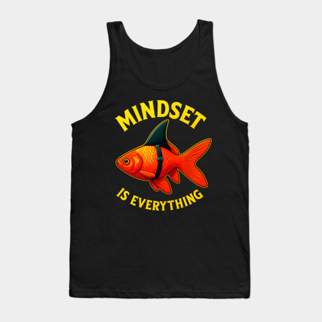 Mindset Motivational quote Cute Goldfish Tank Top by logiamerch