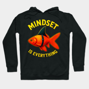 Mindset Motivational quote Cute Goldfish Hoodie