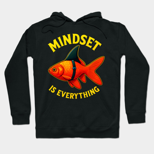 Mindset Motivational quote Cute Goldfish Hoodie by logiamerch