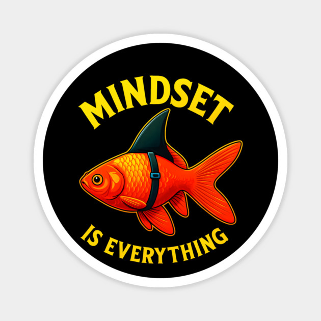 Mindset Motivational quote Cute Goldfish Magnet by logiamerch