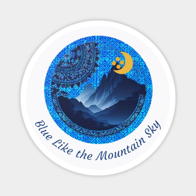 Blue Like the Mountain Sky Magnet by Pimcolle