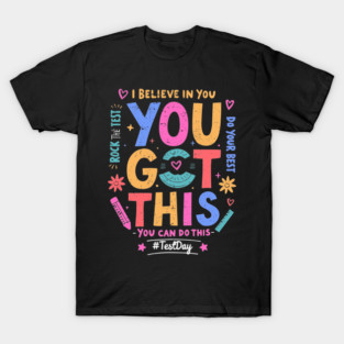 You Got This Test Day T-Shirt