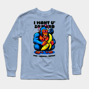 I WANT YOU SO HARD Long Sleeve T-Shirt
