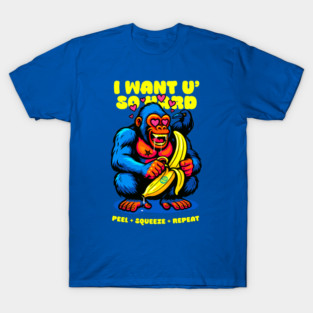 I WANT YOU SO HARD T-Shirt