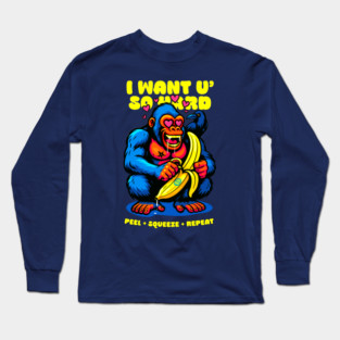 I WANT YOU SO HARD Long Sleeve T-Shirt