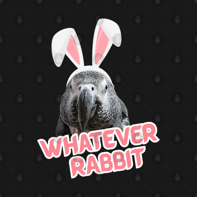Whatever Rabbit by Einstein Parrot