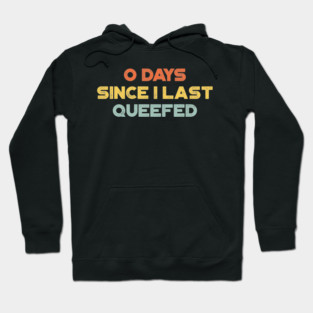 Funny Offensive 0 Days Since I Last Queefed (Sunset) Hoodie