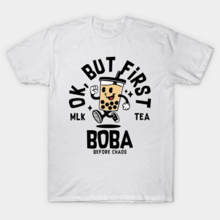 Ok, But First Boba Milk Tea T-Shirt
