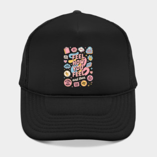 Feel How You Feel Self Care Matters Mental Health Awareness Hat