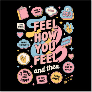 Feel How You Feel Self Care Matters Mental Health Awareness Posters and Art