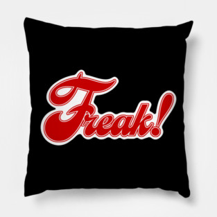 Freak! Pillow
