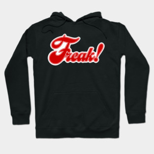 Freak! Hoodie