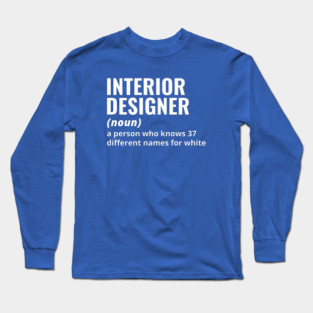 Interior Designer - Funny Definition (5) Long Sleeve T-Shirt
