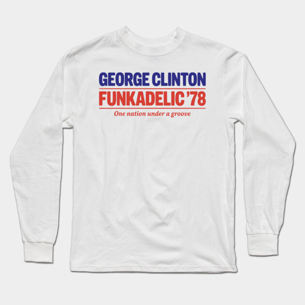 George Clinton and Funkadelic '78 – One Nation Under a Groove Long Sleeve T-Shirt by UrbanLifeApparel