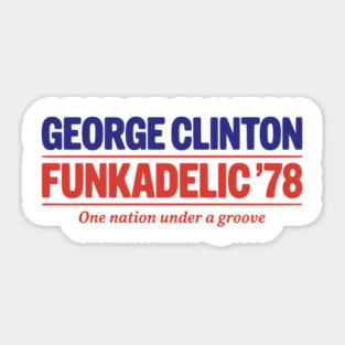 George Clinton and Funkadelic '78 – One Nation Under a Groove Sticker