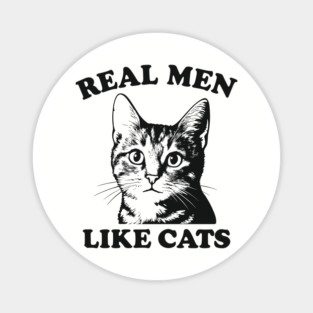 Real Men Like Cats Proud Cat Dad Humor Magnet