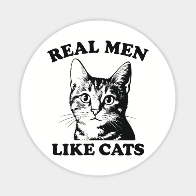 Real Men Like Cats Proud Cat Dad Humor Magnet by Anticorporati