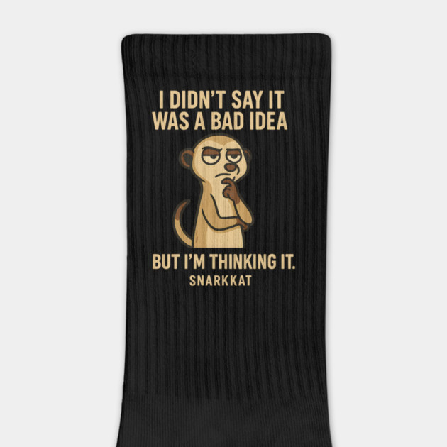 I Didn’t Say It Was a Bad Idea. But I’m Thinking It. by Eric's Store 6