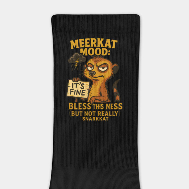 Meerkat Mood: Bless This Mess (But Not Really) by Eric's Store 6