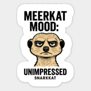 Meerkat Mood - Unimpressed Magnet