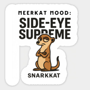 Meerkat Mood: Side-Eye Supreme Sticker