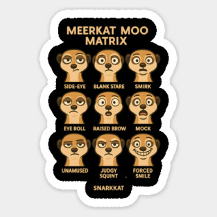 Meerkat Mood Matrix – 9 Faces of Snark Sticker
