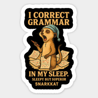 I Correct Grammar in My Sleep Sticker
