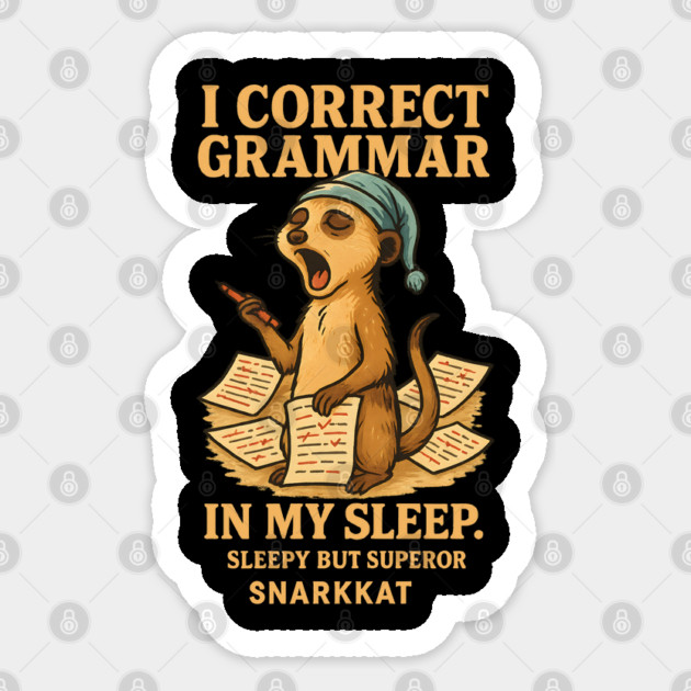 I Correct Grammar in My Sleep Sticker by Eric's Store 6