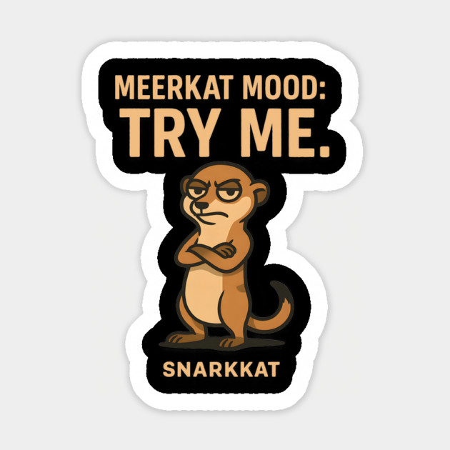 Meerkat Mood: Try Me Magnet by Eric's Store 6