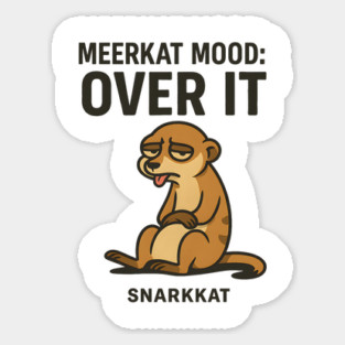 Meerkat Mood: Over It Sticker