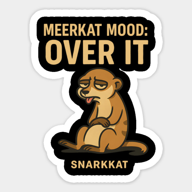 Meerkat Mood: Over It Magnet by Eric's Store 6