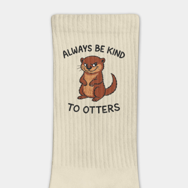 Always Be Kind to Otters Humorous Animal Pun Kindness by Anticorporati