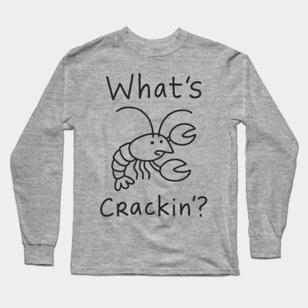 Funny What's Crackin' Lobster Pun Seafood Lover Long Sleeve T-Shirt by Anticorporati